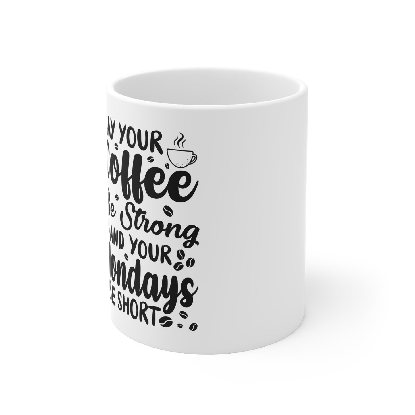 "Monday Motivator: Strong Brew, Short Day" - Inspirational Coffee Mug