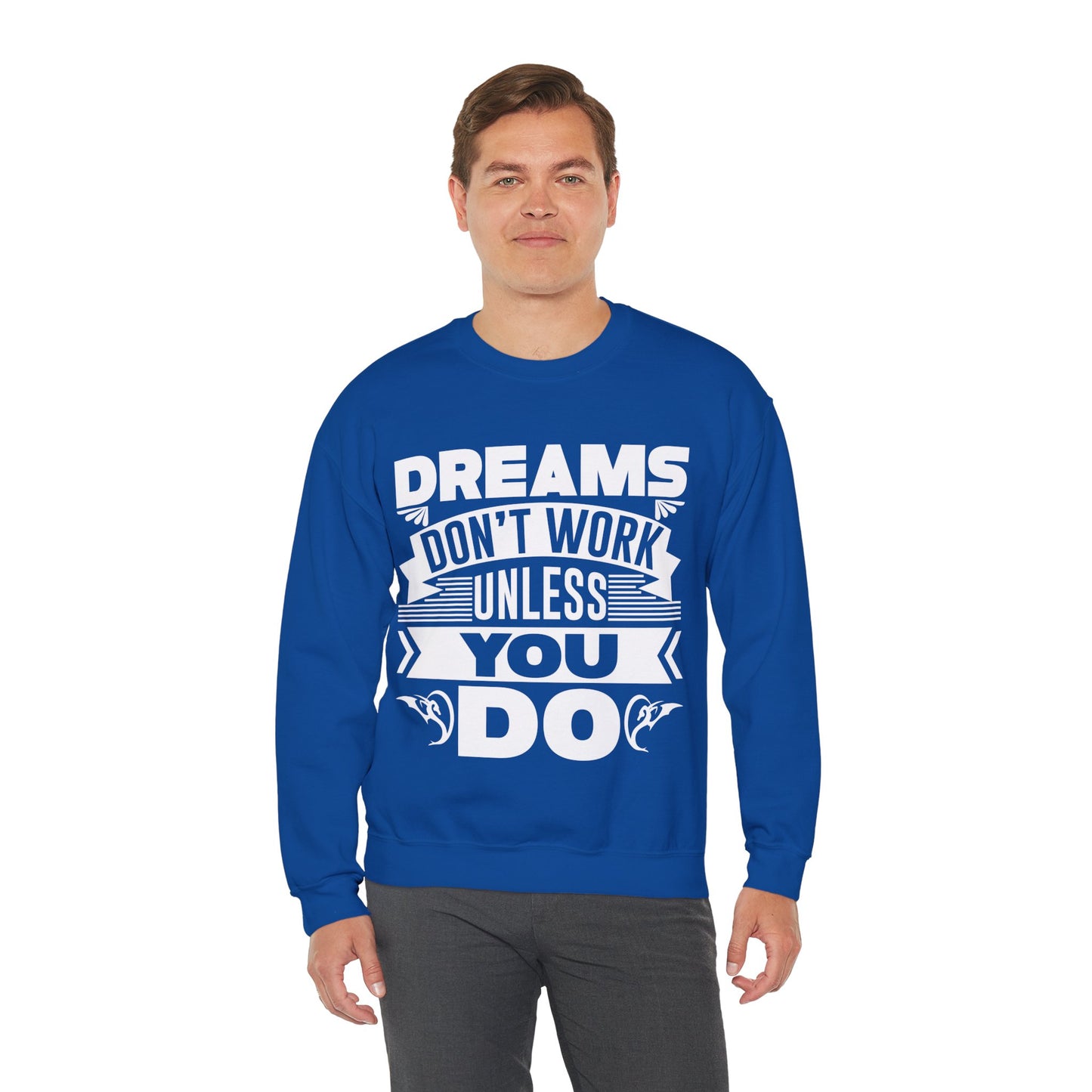 Dream Hustler - Bold 'Dreams Don't Work Unless You Do' Sweatshirt