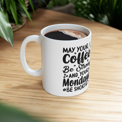 "Monday Motivator: Strong Brew, Short Day" - Inspirational Coffee Mug