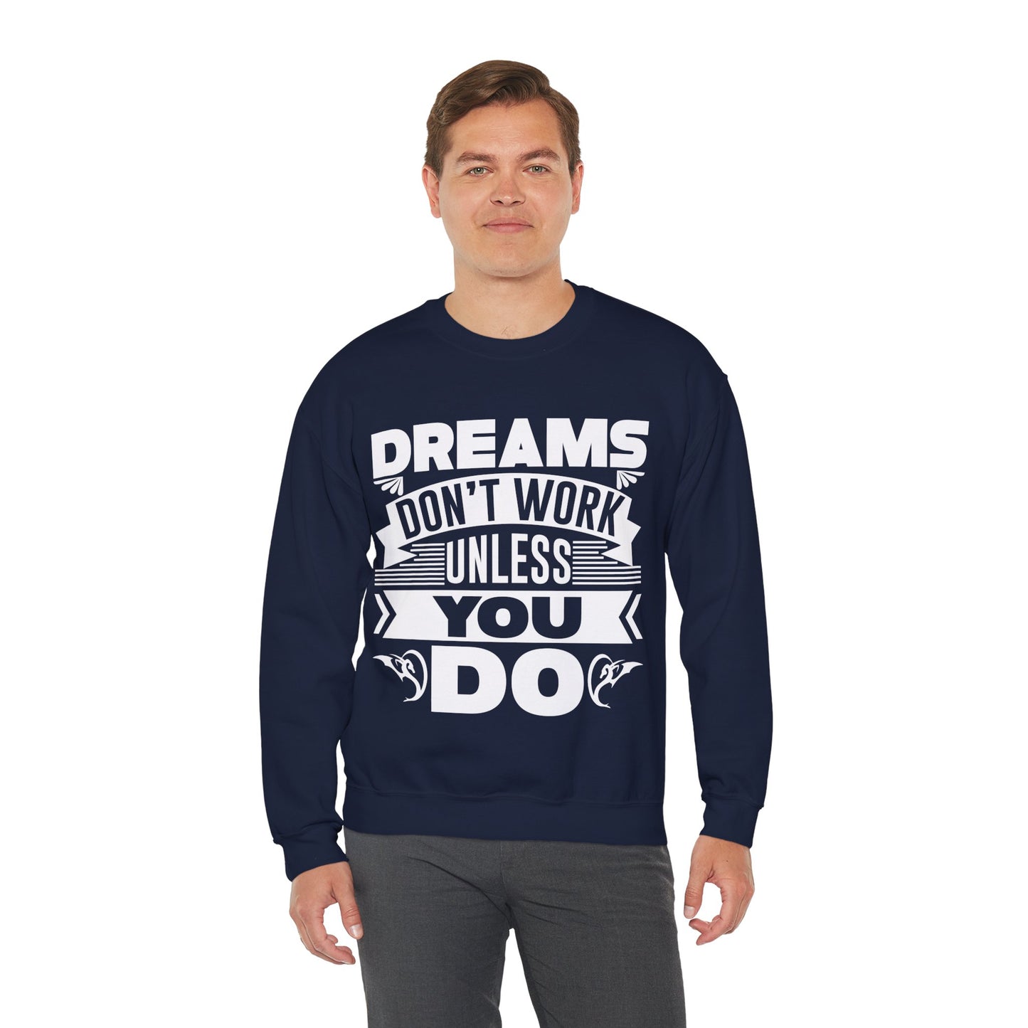 Dream Hustler - Bold 'Dreams Don't Work Unless You Do' Sweatshirt