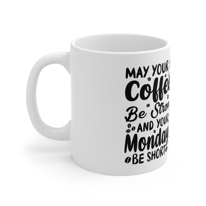 "Monday Motivator: Strong Brew, Short Day" - Inspirational Coffee Mug