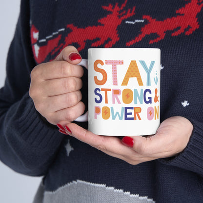 "Stay Strong & Power On" Inspirational Ceramic Coffee Mug 11oz