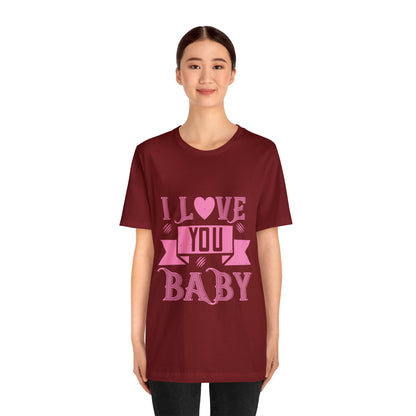 "I Love You Baby" - Classic Romance Tee