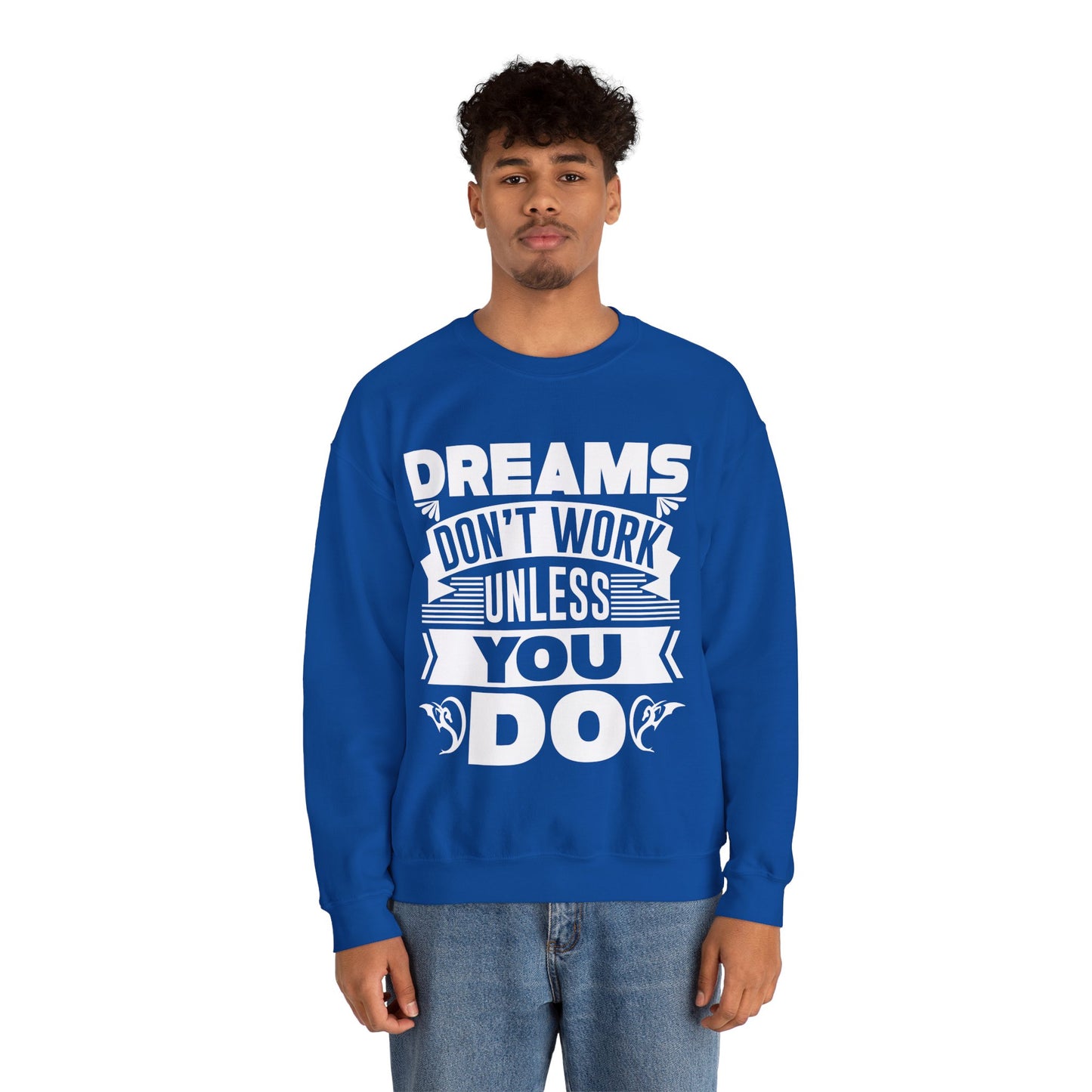 Dream Hustler - Bold 'Dreams Don't Work Unless You Do' Sweatshirt