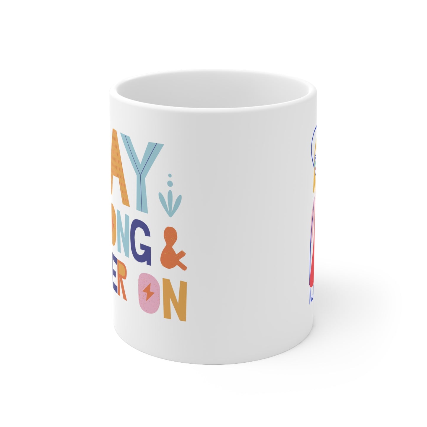 "Stay Strong & Power On" Inspirational Ceramic Coffee Mug 11oz