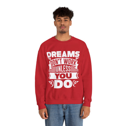 Dream Hustler - Bold 'Dreams Don't Work Unless You Do' Sweatshirt