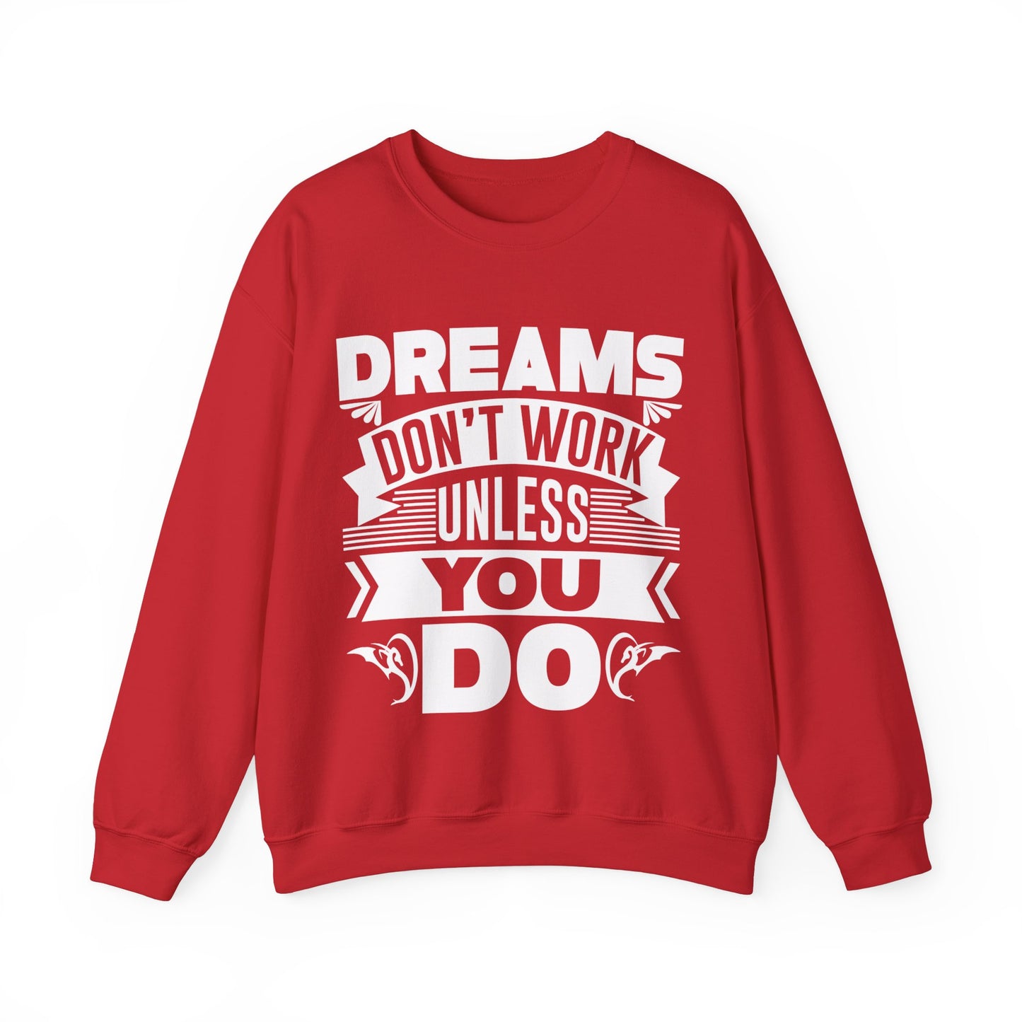 Dream Hustler - Bold 'Dreams Don't Work Unless You Do' Sweatshirt